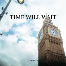Time Will Wait
