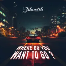 where do you want to go ? (demo Adhit)