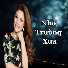 Nhớ Trường Xưa