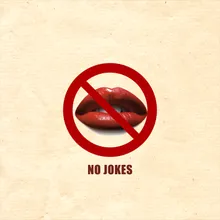 No Jokes