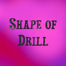 SHAPE OF DRILL