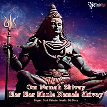 Om Namah Shivay Har Har Bhole Namah Shivay
