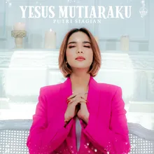 Yesus Mutiaraku