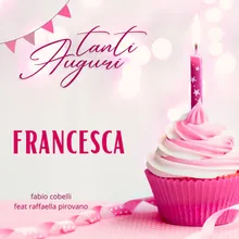 Tanti Auguri Francesca