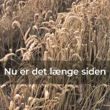 Nu er det længe siden