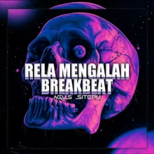 BREAKBEAT RELA MENGALAH FULL BASS