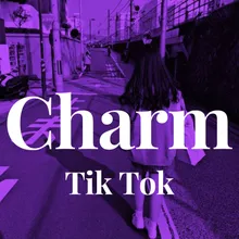 Charm - Tik Tok