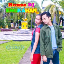 House DJ Engkahan