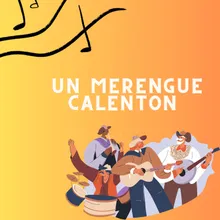 Un merengue calenton