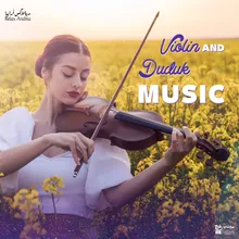 Violin and Duduk Music