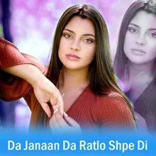 Da Janaan Da Ratlo Shpe Di