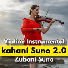 Kahani Suno 2.0 violin Instrumental