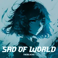 Sad of World