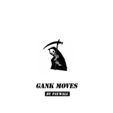 gank moves