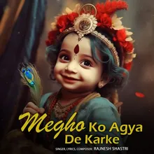 Megho Ko Agya De Karke