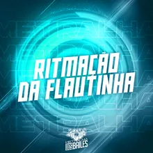 RITMAÇÃO DA FLAUTINHA