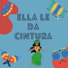 Ella le da cintura