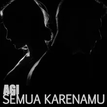 Semua Karenamu