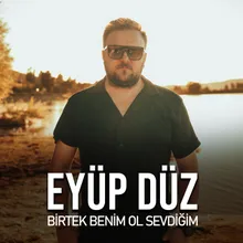 Bir Tek Benim Ol Sevdiğim