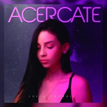 Acércate