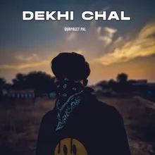 Dekhi Chal