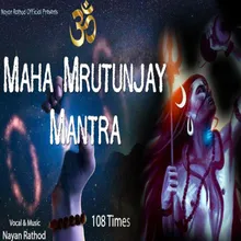 MAHA MRUTUNJAY MANTRA 108 Times