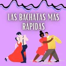 Las bachatas mas rapidas