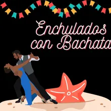 Enchulados con bachata