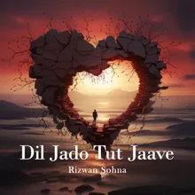 Dil Jado Tut Jaave