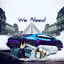 We Need