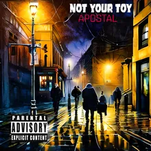 Not your toy