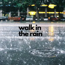 Walk in the rain