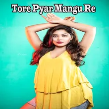 Tore Pyar Mangu Re