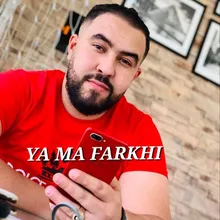 ya ma farkhi