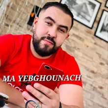 ma yebghounach