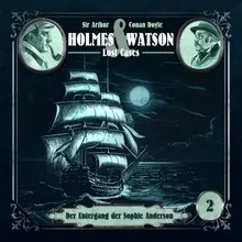 Holmes & Watson Lost Cases Folge 02 - Der Untergang der Sophie Anderson