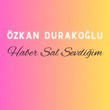 Haber Sal Sevdiğim