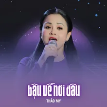 Bậu Về Nơi Đâu