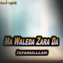 Ma Waleda Zara Da