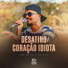 Desatino / Coração Idiota