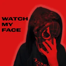 WATCH MY FACE