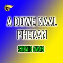 A Dowe Naal Pheran