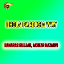 Dhola Pardesia Way