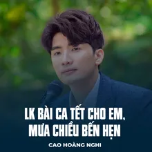 LK Bài Ca Tết Cho Em, Mưa Chiều Bến Hẹn