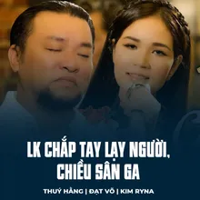 LK Chắp Tay Lạy Người, Chiều Sân Ga