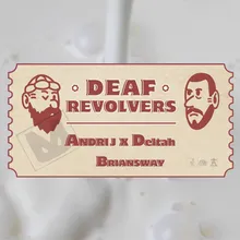Deaf Revolvers
