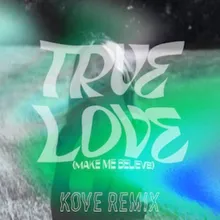 True Love (Make Me Believe)