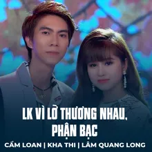 LK Vì Lỡ Thương Nhau, Phận Bạc