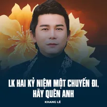 LK Hai Kỷ Niệm Một Chuyến Đi, Hãy Quên Anh