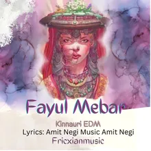Fayul Mebar Kinnauri EDM